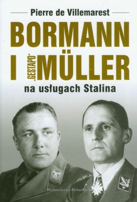 Bormann i Gestapo Muller na usługach Stalina - Villemarest Pierre
