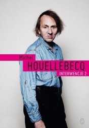 Interwencje 2 - Michel Houellebecq