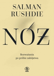 Nóż. Rozważania po próbie zabójstwa - Salman Rushdie