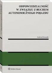 Odpowiedzialność w związku z ruchem autonomicznego pojazdu - Andrzej Krasuski