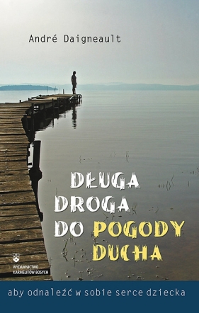 Długa droga do pogody ducha - Daigneault Andre