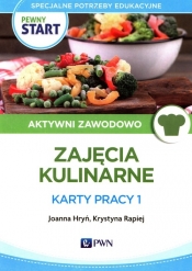Pewny Start Aktywni zawodowo Zajęcia Kulinarne Karty pracy 1 - Joanna Hryń, Krystyna Rapiej