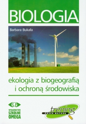 Biologia Ekologia z biogeografią i ochroną środowiska - Bukała Barbara