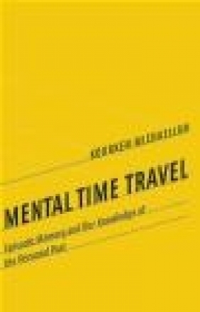 Mental Time Travel Kourken Michaelian