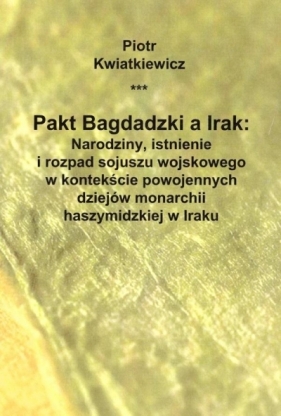 Pakt Bagdadzki a Irak - Kwiatkiewicz Piotr