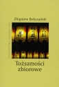 Tożsamości zbiorowe - Zbigniew Bokszański