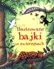Ilustrowane bajki o zwierzętach - Opracowanie zbiorowe