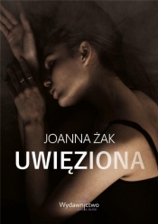 Uwięziona - Joanna Żak
