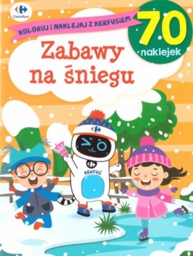 Koloruj i naklejaj z Kerfusiem. Zabawy na śniegu - Opracowanie zbiorowe