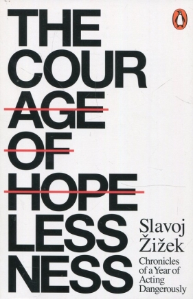 The Courage of Hopelessness - Zizek Slavoj