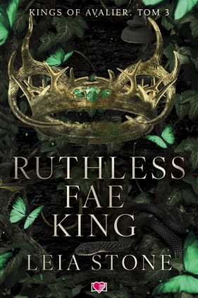 Kings of Avalier. Tom 3. Ruthless Fae King. - Leia Stone