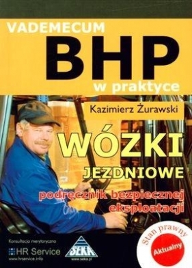 Wózki jezdniowe Podręcznik bezpiecznej eksploatacji - Żurawski Kazimierz