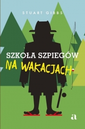 Szkoła szpiegów na wakacjach. - Stuart Gibbs