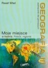 Geografia 3 Podręcznik Moje miejsce w świecie, Polsce, regionie
