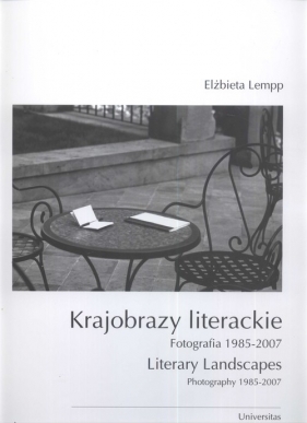 Krajobrazy literackie Fotografia 1985-2007 Literary landscapes photography - Lempp Elżbieta<br />