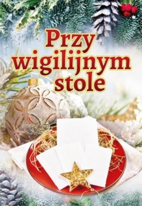 Przy wigilijnym stole - Opracowanie zbiorowe