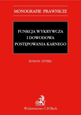Funkcja wykrywcza i dowodowa postępowania karnego - Zdybel Roman