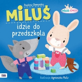 Miluś i Emcia. Miluś idzie do przedszkola - Paulina Chmurska, Agnieszka Matz