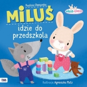 Miluś i Emcia. Miluś idzie do przedszkola - Paulina Chmurska, Agnieszka Matz