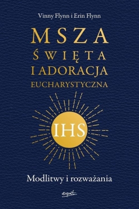 Msza Święta i Adoracja Eucharystyczna - Erin Flynn, Vinny Flynn