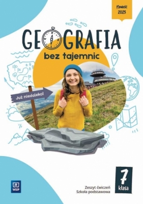 Geografia bez tajemnic. Zeszyt Ćwiczeń. Klasa 7. Szkoła podstawowa