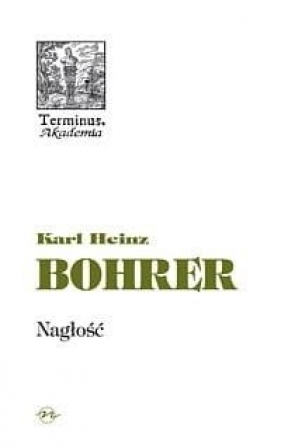 Nagłość - Karl Heinz Bohrer