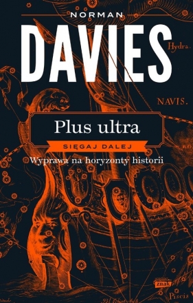 Plus ultra. Sięgaj dalej. Wyprawa na horyzonty historii - Norman Davies