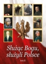 Służąc Bogu, służyli Polsce Tom II Od Chrztu Polski do św. Jana Pawła II Janusz Pulnar