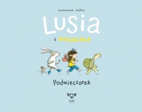 Lusia i przyjaciele Podwieczorek - Dubuc Marianne