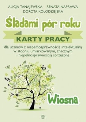 Śladami pór roku - Wiosna. Karty pracy w.2022 - Alicja Tanajewska, Renata Naprawa, Dorota Kołodzi