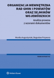 Organizacja wewnętrzna rad gmin i powiatów oraz sejmików wojewódzkich - Monika Augustyniak, Bogusław Przywora