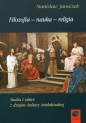 Studia i szkice z dziejów kultury intelektualnej Filozofia nauka religia - Stanisław Janeczek