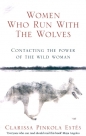 Women Who Run With The Wolves - Clarissa Pinkola Estés
