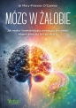 Mózg w żałobie. Jak nauka i neurobiologia pomagają zrozumieć własne emocje i ból po stracie - Mary-Frances O'Connor