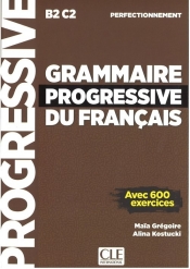 Grammaire progressive du Francais Perfect B2-C2 - Maia Gregoire, Kostucki Alina
