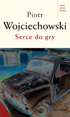 Serce do gry - Wojciechowski Piotr