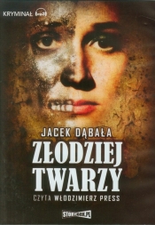 Złodziej twarzy (Audiobook) - Dąbała Jacek