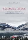 Gwizdać na Stalina! Zakopane 1949?1953: wspomnienia gimnazjalisty Spławiński Jacek