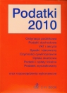 Podatki 2010 Teksty ustaw i rozporządzeń wraz z indeksem rzeczowym