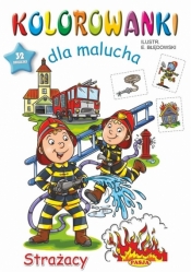 Kolorowanki dla malucha Strażacy - Opracowanie zbiorowe