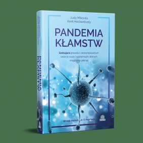 Pandemia kłamstw. - Kent Heckenlively, Judy Mikovits
