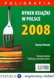Rynek książki w Polsce 2008. Poligrafia - Nowak Tomasz