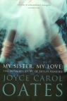 My Sister My Love  Oates Joyce Carol