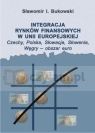 Integracja rynków finansowych w Unii Europejskiej Sławomir I. Bukowski