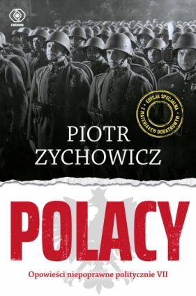 Polacy. Opowieści niepoprawne politycznie. Część 7 - Piotr Zychowicz