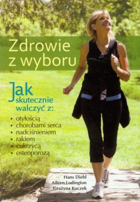 Zdrowie z wyboru - Aileen Ludington, Grażyna Kuczek, Hans Diehl