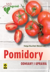 Pomidory Odmiany i uprawa - Buchter-Weisbrodt Helga