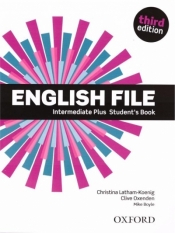 English File. Język angielski. Intermediate Plus Student's Book. Podręcznik dla liceum i technikum. Wydanie 3 - Clive Oxenden