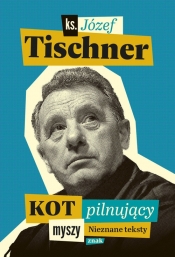 Kot pilnujący myszy - Józef Tischner