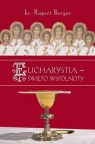 Eucharystia - święto wspólnoty ks. Rupert Berger